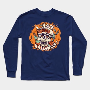 I hate Halloween Long Sleeve T-Shirt